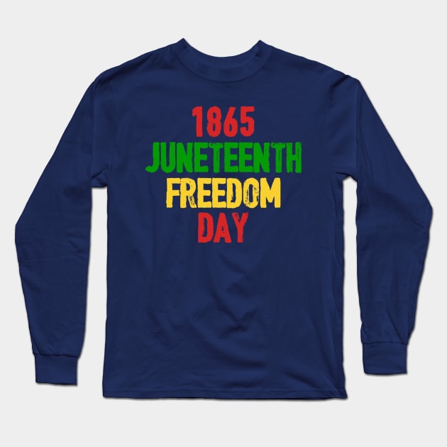 1865 JUNETEENTH FREEDOM DAY Long Sleeve T-Shirt by Banned Books Club